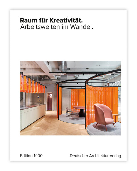 Raum für Kreativität. Arbeitswelten im Wandel.