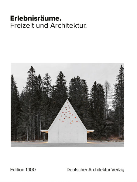 Erlebnisräume. Freizeit und Architektur.