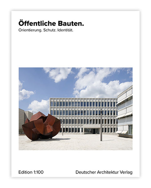 Öffentliche Bauten. Orientierung. Schutz. Identität.